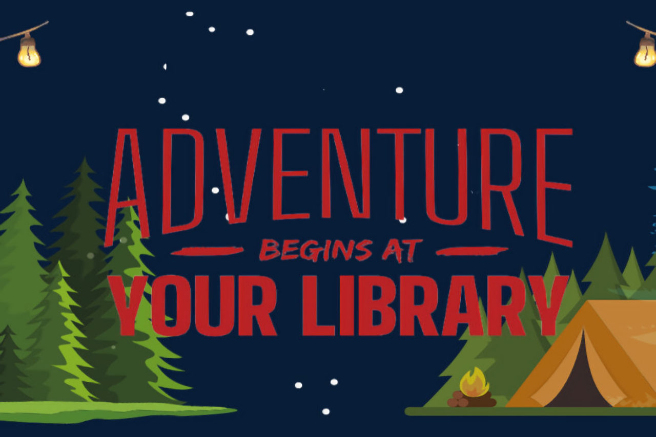 Tent with trees at night. Caption reads Adventure begins at your library